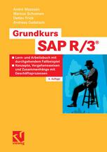 Grundkurs SAP R/3® : Lern- und Arbeitsbuch mit durchgehendem Fallbeispiel -- Konzepte, Vorgehensweisen und Zusammenhänge mit Geschäftsprozessen