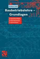 Baubetriebslehre -- Grundlagen : Projektbeteiligte, Projektplanung, Projektablauf