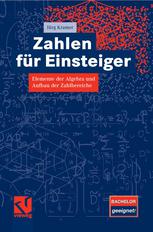 Zahlen für Einsteiger : Elemente der Algebra und Aufbau der Zahlbereiche