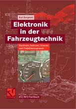 Elektronik in der Fahrzeugtechnik : Hardware, Software, Systeme und Projektmanagement ; mit ... 25 Tabellen