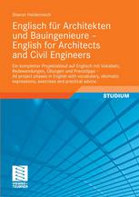 Englisch für Architekten und Bauingenieure : ein kompletter Projektablauf auf Englisch mit Vokabeln, Redewendungen, Übungen und Praxistipps = English for Architects and civil enigneers : all projects phases in English with vocabulary, idiomatic expressions, exercises and practical advice