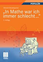 "In Mathe war ich immer schlecht " : Berichte und Bilder von Mathematik und Mathematikern, Problemen und Witzen, Unendlichkeit und Verständlichkeit, reiner und angewandter, heiterer und ernsterer Mathematik