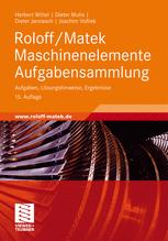 Maschinenelemente. [3], Aufgabensammlung : Aufgaben, Lösungshinweise, Ergebnisse ; mit 423 Aufgaben