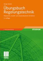 Übungsbuch Regelungstechnik : klassische, modell- und wissensbasierte Verfahren