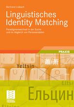 Linguistisches Identity Matching : Paradigmenwechsel in der Suche und im Abgleich von Personendaten