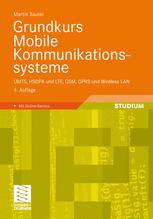 Grundkurs mobile Kommunikationssysteme UMTS, HSDPA und LTE, GSM, GPRS und Wireless LAN ; [mit Online-Service]