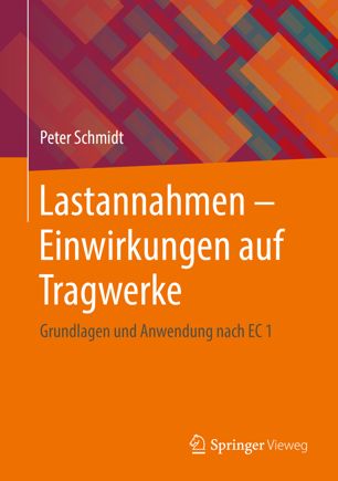 Lastannahmen - Einwirkungen auf Tragwerke : Grundlagen und Anwendung nach EC 1