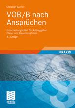 VOB/B nach Ansprüchen : Entscheidungshilfen für Auftraggeber, Planer und Bauunternehmen