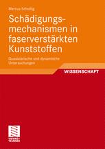 Schädigungsmechanismen in faserverstärkten Kunststoffen Quasistatische und dynamische Untersuchungen