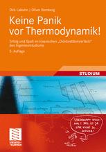 Keine Panik vor Thermodynamik! Erfolg und Spaß im klassischen "Dickbrettbohrerfach" des Ingenieurstudiums