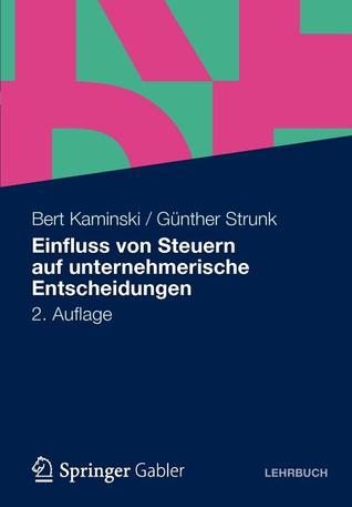 Einfluss Von Steuern Auf Unternehmerische Entscheidungen