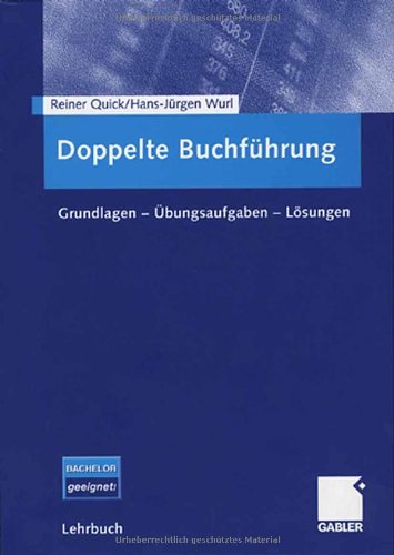 Doppelte Buchführung Grundlagen - Übungsaufgaben - Lösungen ; [Bachelor geeignet!]