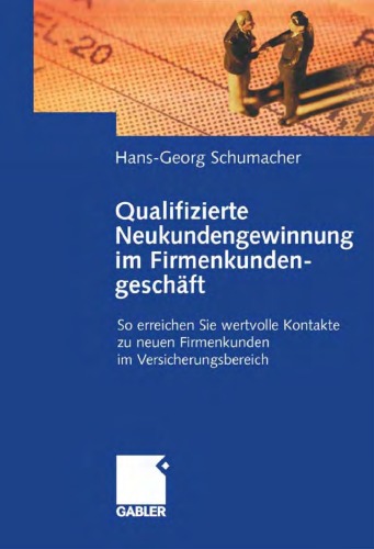 Qualifizierte Neukundengewinnung im Firmenkundengeschäft so erreichen Sie wertvolle Kontakte zu neuen Firmenkunden im Versicherungsbereich