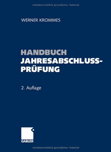 Handbuch Jahresabschlussprüfung Ziele, Technik, Nachweise ; Wegweiser zum sicheren Prüfungsurteil