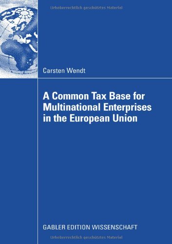 A Common Tax Base for Multinational Enterprises in the European Union