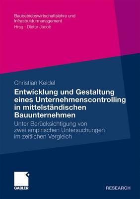 Entwicklung Und Gestaltung Eines Unternehmenscontrolling in Mittelstandischen Bauunternehmen