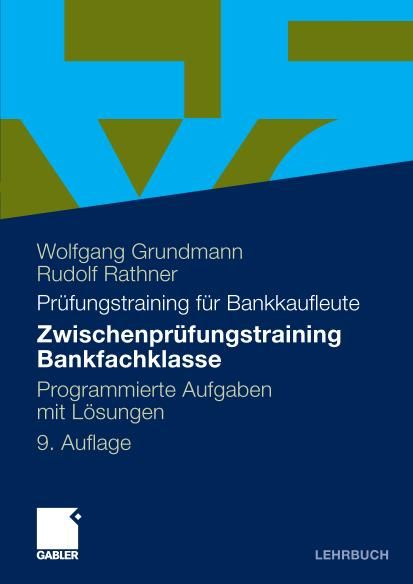 Zwischenprüfungstraining Bankfachklasse : programmierte Aufgaben mit Lösungen