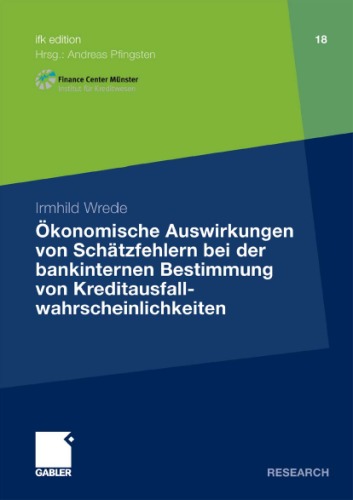 Okonomische Auswirkungen Von Schatzfehlern Bei Der Bankinternen Bestimmung Von Kreditausfallwahrscheinlichkeiten