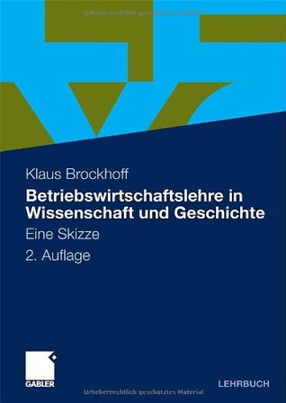 Betriebswirtschaftslehre in Wissenschaft und Geschichte