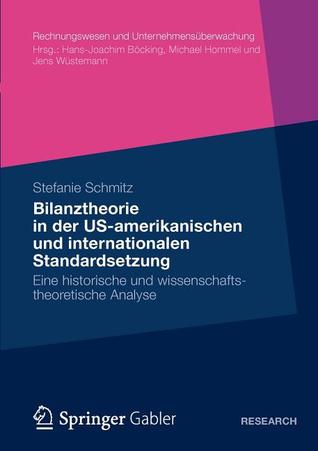 Bilanztheorie in Der Us-Amerikanischen Und Internationalen Standardsetzung