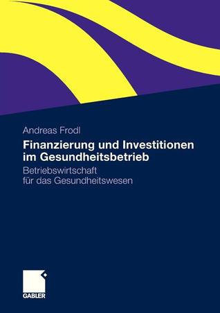 Finanzierung Und Investitionen Im Gesundheitsbetrieb