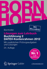 Lösungen zum Lehrbuch Buchführung 1 DATEV-Kontenrahmen 2012 Mit zusätzlichen Prüfungsaufgaben und Lösungen