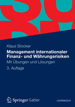 Management internationaler Finanz- und Währungsrisiken Mit Übungen und Lösungen