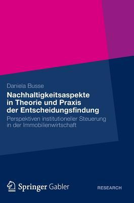 Nachhaltigkeitsaspekte in Theorie Und Praxis Der Entscheidungsfindung