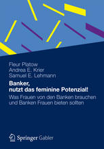 Banker, nutzt das feminine Potenzial! Was Frauen von den Banken brauchen und Banken Frauen bieten sollten