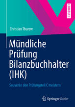 Mündliche Prüfung Bilanzbuchhalter (IHK) : Souverän den Prüfungsteil C meistern