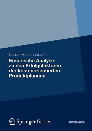 Empirische Analyse Zu Den Erfolgsfaktoren Der Kostenorientierten Produktplanung