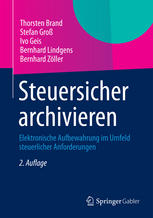 Steuersicher archivieren Elektronische Aufbewahrung im Umfeld steuerlicher Anforderungen