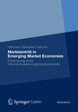 Markteintritt in Emerging market economies : Entwicklung eines Internationalisierungsprozessmodells