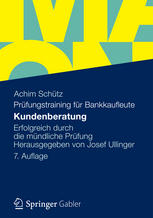 Kundenberatung Erfolgreich durch die mündliche Prüfung Herausgegeben von Josef Ullinger