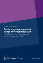 Beziehungsmanagement in der Automobilindustrie : OEM Relationship Management als Sonderfall des CRM