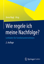 Wie regele ich meine Nachfolge? : Leitfaden für Familienunternehmen