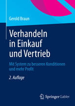 Verhandeln in Einkauf und Vertrieb : mit System zu besseren Konditionen und mehr Profit