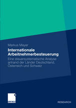 <div class=vernacular lang="ger">Internationale Arbeitnehmerbesteuerung Eine steuersystematische Analyse anhand der Länder Deutschland, ©ئsterreich und Schweiz /</div>