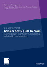 Sozialer Abstieg und Konsum : Auswirkungen finanzieller Verknappung auf das Konsumverhalten