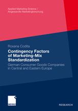 Contingency Factors of Marketing-Mix Standardization German Consumer Goods Companies in Central and Eastern Europe