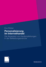 Personalisierung im Internethandel : Die Akzeptanz von Kaufempfehlungen in der Bekleidungsbranche.