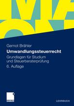 Umwandlungssteuerrecht Grundlagen für Studium und Steuerberaterprüfung