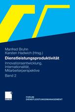 Dienstleistungsproduktivität. Band 2, Innovationsentwicklung, Internationalität, Mitarbeiterperspektive