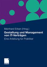 Gestaltung und Management von IT-Verträgen Eine Anleitung für Praktiker