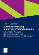 Markenbewertung in der Unternehmenspraxis Empirische Analyse der Bedingungen und Schlüsselkonzepte der Bewertung