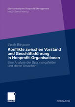 Konflikte zwischen Vorstand und Geschäftsführung in Nonprofit-Organisationen Eine Analyse der Spannungsfelder und deren Ursachen