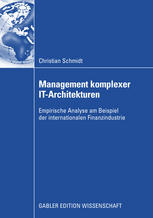 Management komplexer IT-Architekturen : empirische Analyse am Beispiel der internationalen Finanzindustrie