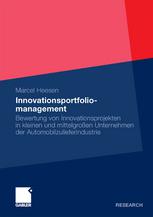 Innovationsportfoliomanagement : Bewertung von Innovationsprojekten in kleinen und mittelgrossen Unternehmen der Automobilzulieferindustrie