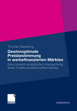 Gewinnoptimale Preisbestimmung in werbefinanzierten Märkten : Eine conjoint-analytische Untersuchung eines Publikumszeitschriftenmarktes