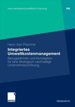 Integriertes Umweltkostenmanagement : Bezugsrahmen und Konzeption für eine ökologisch nachhaltige Unternehmensführung